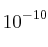 10^{-10}