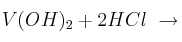 V(OH)_2 + 2HCl\ \to