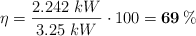 \eta = \frac{2.242\ kW}{3.25\ kW}\cdot 100 = \bf 69\%
