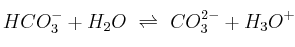 HCO_3^- + H_2O\ \rightleftharpoons\ CO_3^{2-} + H_3O^+