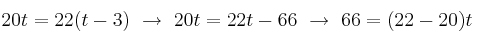20t = 22(t - 3)\ \to\ 20t = 22t - 66\ \to\ 66 = (22 - 20)t
