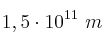 1,5\cdot 10^{11}\ m
