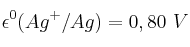 \epsilon ^0(Ag^+/Ag) = 0,80\ V