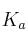 K_a