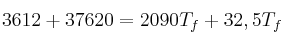 3612 + 37620 = 2090T_f + 32,5T_f