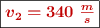 \fbox{\color[RGB]{192,0,0}{\bm{v_2 = 340\ \frac{m}{s}}}}