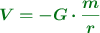 \color[RGB]{2,112,20}{\bm{V = -G\cdot \frac{m}{r}}}