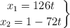 \left x_1 = 126t \atop x_2 = 1 - 72t \right \}