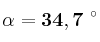 \bf \alpha = 34,7\ ^\circ