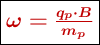 \fbox{\color[RGB]{192,0,0}{\bm{\omega= \frac{q_p\cdot B}{m_p}}}}