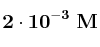 \bf 2\cdot 10^{-3}\ M