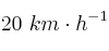 20\ km\cdot h^{-1}