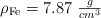 \rho_{\ce{Fe}} = 7.87\ \textstyle{g\over cm^3}