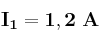 \bf I_1 = 1,2\ A