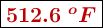 \fbox{\color[RGB]{192,0,0}{\bm{512.6 \ ^oF}}}