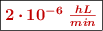 \fbox{\color[RGB]{192,0,0}{\bm{2\cdot 10^{-6}\ \frac {hL}{min}}}}