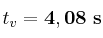 t_v = \bf 4,08\ s