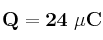 \bf Q = 24\ \mu C