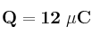 \bf Q = 12\ \mu C