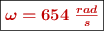 \fbox{\color[RGB]{192,0,0}{\bm{\omega = 654\ \frac{rad}{s}}}}