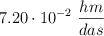 7.20\cdot 10^{-2}\ \frac{hm}{das}