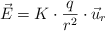 \vec E = K\cdot \frac{q}{r^2}\cdot \vec u_r