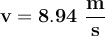 \bf v = 8.94\ \frac{m}{s}