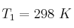 T_1 = 298\ K