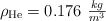 \rho_{\ce{He}} = 0.176\ \textstyle{kg\over m^3}