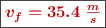 \fbox{\color[RGB]{192,0,0}{\bm{v_f = 35.4\ \frac{m}{s}}}}