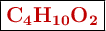 \fbox{\color[RGB]{192,0,0}{\bf \ce{C_4H10O_2}}}