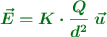 \color[RGB]{2,112,20}{\bm{\vec{E} = K\cdot \frac{Q}{d^2}\ \vec u}}