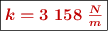 \fbox{\color[RGB]{192,0,0}{\bm{k = 3\ 158\ \textstyle{N\over m}}}}