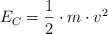 E_C  = \frac{1}{2}\cdot m\cdot v^2