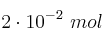 2\cdot 10^{-2}\ mol