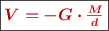 \fbox{\color[RGB]{192,0,0}{\bm{V = - G\cdot \frac{M}{d}}}}