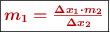 \fbox{\color[RGB]{192,0,0}{\bm{m_1 = \frac{\Delta x_1\cdot m_2}{\Delta x_2}}}}