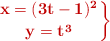 \color[RGB]{192,0,0}{\bf \left x = (3t - 1)^2 \atop y = t^3 \right \}}