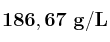 \bf 186,67\ g/L