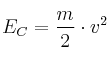 E_C = \frac{m}{2}\cdot v^2