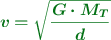 \color[RGB]{2,112,20}{\bm{v  = \sqrt{\frac{G\cdot M_T}{d}}}
