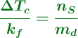 \color[RGB]{2,112,20}{\bm{\frac{\Delta T_c}{k_f}  = \frac{n_S}{m_d}}}