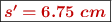 \fbox{\color[RGB]{192,0,0}{\bm{s^{\prime} = 6.75\ cm}}}
