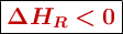 \fbox{\color[RGB]{192,0,0}{\bm{\Delta H_R < 0}}}