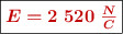 \fbox{\color[RGB]{192,0,0}{\bm{E = 2\ 520\ \frac{N}{C}}}}