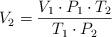 V_2  = \frac{V_1\cdot P_1\cdot T_2}{T_1\cdot P_2}