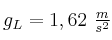 g_L = 1,62\ \textstyle{m\over s^2}