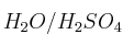 H_2O/H_2SO_4