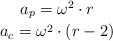 \left a_p = \omega^2\cdot r \atop a_c = \omega^2\cdot (r - 2) \right