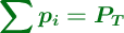 \color[RGB]{2,112,20}{\bm{\sum p_i = P_T}}